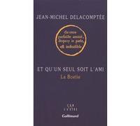 Et qu'un seul soit l'ami – La Boetie – Gallimard