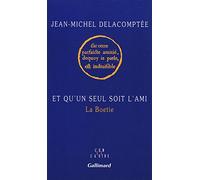 Et qu'un seul soit l'ami Jean-Michel Delacomptée (Auteur)