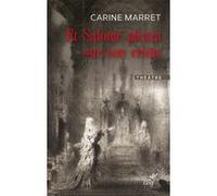 Et salome pleura sur son crime Carine Marret (Auteur)