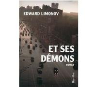 Et ses démons Edward Limonov (Auteur), Monique Slodzian (Traduction)