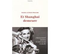 Et Shanghai demeure Marie-Astrid Prache (Auteur)