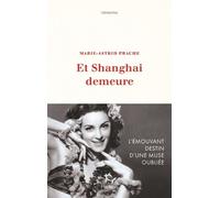 Et Shanghai demeure - Marie-Astrid Prache - Paulsen Eds - broché - Roman