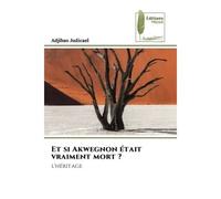 Et si Akwegnon était vraiment mort ? L'héritage - Adjibao Judicael - Muse Editions - Poche - Roman
