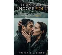Et si c’était encore toi ?: Son souvenir était une promesse Son retour est un mystère