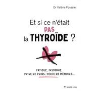 Et si ce n'était pas la thyroïde ?