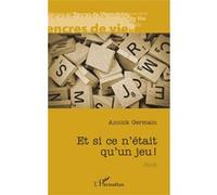 Annick Germain – Et si ce n'était qu'un jeu ! – Récit – Broché