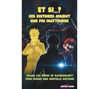 Et si...? Ces histoires avaient une fin inattendue: Quand les héros se rencontrent pour écrire une nouvelle histoire