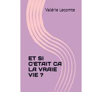 ET SI C'ETAIT CA LA VRAIE VIE