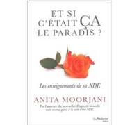 Et si c'était ça le paradis ? Anita Moorjani (Auteur), Jocelin Morisson (Traduction)