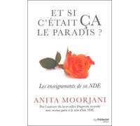 Et si c'était ça le paradis ? Les enseignements de sa NDE, Near death experience - Anita Moorjani - Tredaniel La Maisnie - broché - Récit