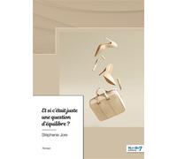 Et si c'était juste une question d'équilibre ? - Stéphanie Jore - Nombre 7 - broché - Roman