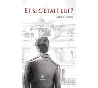Et si c'était lui ? - Guillaume Arrighi - Le Lys Bleu - broché - Roman