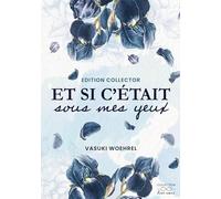ET SI C ETAIT SOUS MES YEUX COLLECTOR