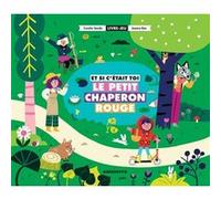 Et si c'était toi le Petit Chaperon rouge Coralie Saudo (Auteur), Jessica Das (Illustration)