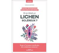 Et si c'était un lichen scléreux ? - Cathyline Mayance - Mosaïque Santé - broché - Guide