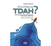 Et si c'était un TDA/H? Témoignages de Romands atypiques, mais pleins de ressources - Caroline Mauron - Pillet - broché - Témoignage