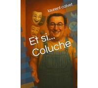 Et si... Coluche