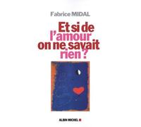 Et si de l'amour on ne savait rien ?
