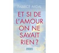Et si de l'amour on ne savait rien ? Fabrice Midal (Auteur)