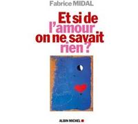 Et si de l'amour on ne savait rien ?