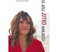 Et si demain arrivait ? - Aleksandra Drogosz (Buch auf Polnisch)