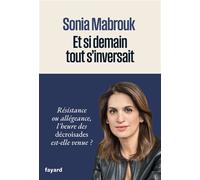 Et si demain tout s'inversait - Mabrouk Sonia - Fayard - broché - Roman