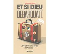 Et si Dieu debarquait. Dans ta fac et ta coloc'