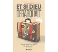 Et si Dieu débarquait dans ta fac et ta coloc ...dans ta fac, tes rêves et ta coloc' ? - Saotra Rajaobelina - Blf Europe - broché - Essai