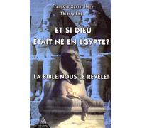 Et Si Dieu Etait Ne En Egypte ? La Bible Nous Le Revele !