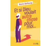 Et si Dieu voulait autre chose pour moi…