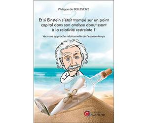 Et si Einstein s'était trompé sur un point capital dans son analyse aboutissant à la relativité restreinte ?: Vers une approche relationnelle de l'espace-temps