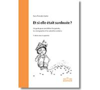 Et si elle était surdouée ? Un guide pour sensibiliser les parents, les enseignants et les autorités scolaires