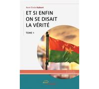 Et si enfin on se disait la vérité (tome 1) - René Emile Kaboré - Jets D'encre - broché - Roman
