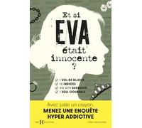 Et si Eva était innocente ?: Le livre-jeu d'enquête où vous devez découvrir le véritable coupable parmi 40 079 suspects