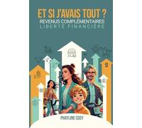 Et si j’avais tout ?: Liberté financière grâce à la magie des plateformes collaboratives