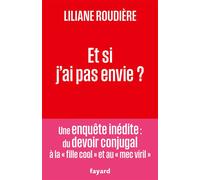 Et si j'ai pas envie ? - Liliane Roudiere - Fayard - broché - Essai