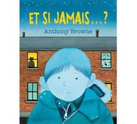 Et si jamais - Anthony Browne - Ecole Des Loisirs - broché - Album jeunesse dès 3 ans