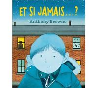 Anthony Browne – Et si jamais – Album jeunesse dès 3 ans – Cartonné – Kaleidoscope
