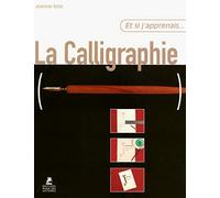 Et si j'apprenais... La calligraphie