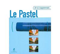 Et si j'apprenais... Le pastel