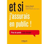 Gracci Gracco – Et si j'assurais en public ! – Prise de parole mode d'emploi – Guide – Broché