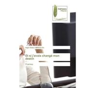 Et si j'avais changé mon destin Poèmes - Hygin Didace Amboulou - Muse Editions - Poche - Roman