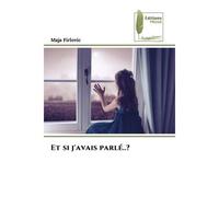 Et si j'avais parlé..? - Maja Firlovic - Muse Editions - Poche - Roman