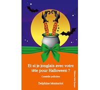 Et si je jonglais avec votre tête pour Halloween ?: Comédie policière