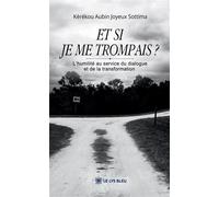 Et si je me trompais ? L'humilité au service du dialogue et de la transformation - Kérékou Aubin Joyeux Sottima - Le Lys Bleu - broché - Essai