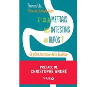Et si je mettais mes intestins au repos?: Le jeûne, la monodiète, la détox, les 3 clés de la vitalité