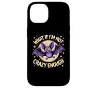 Et si je ne suis pas assez fou Bat Crazy Animal Pun Coque pour iPhone 14