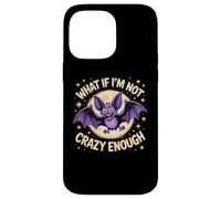 Et si je ne suis pas assez fou Bat Crazy Animal Pun Coque pour iPhone 14 Pro Max