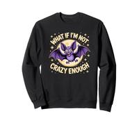 Et si je ne suis pas assez fou Bat Crazy Animal Pun Sweatshirt