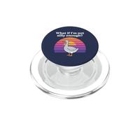 Et si Je ne suis Pas Assez Stupide Funny Silly Goose Meme Sunset PopSockets PopGrip pour MagSafe